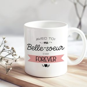 MUG "AVEC TOI MA BELLE-SOEUR C'EST FOREVER"