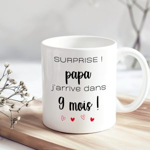 MUG "SURPRISE PAPA J'ARRIVE DANS 9 MOIS"
