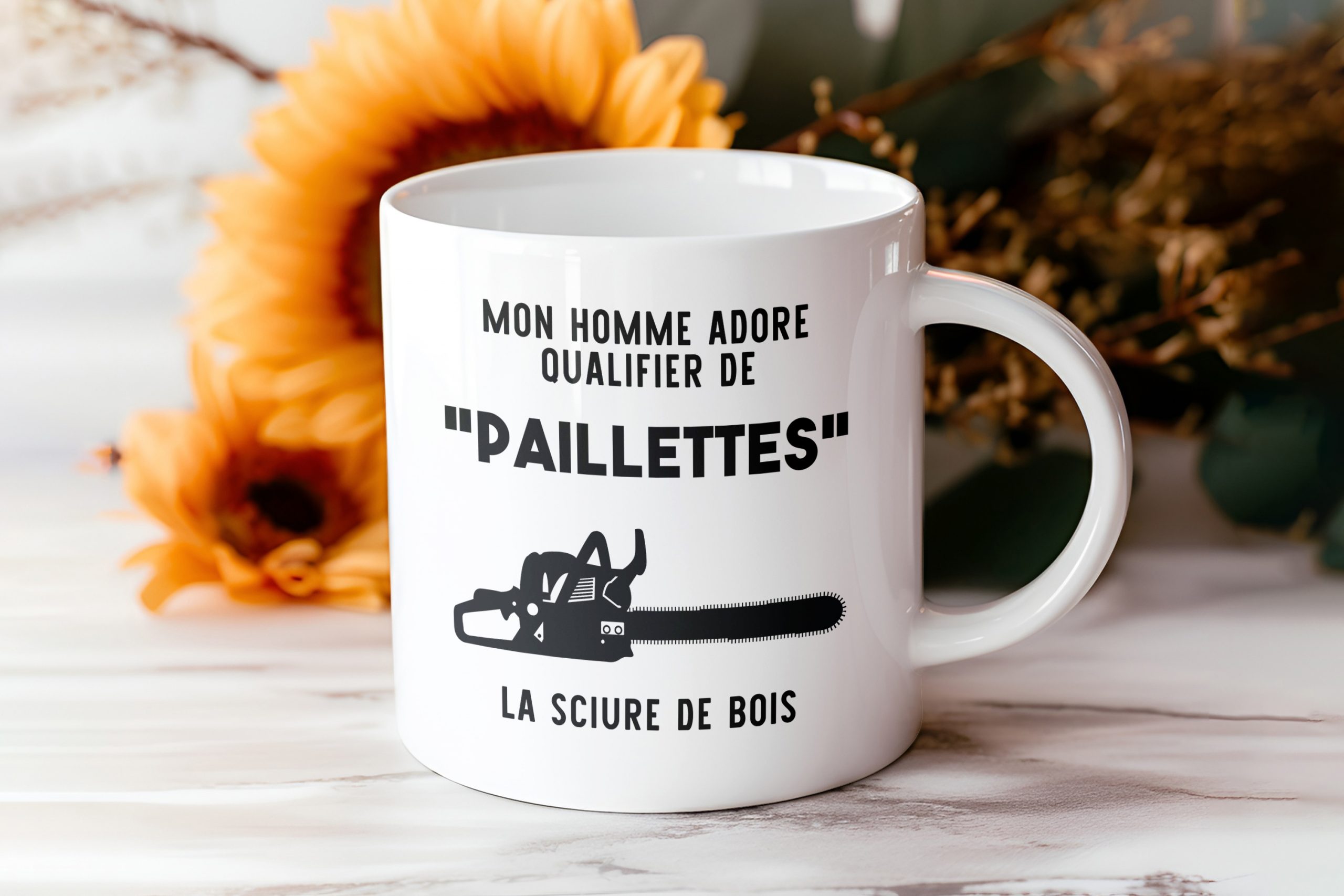 MUG "MON HOMME ADORE QUALIFIER DE PAILLETTES LA SCIURE DE BOIS"