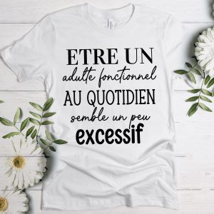 T-SHIRT "ETRE UN ADULTE FONCTIONNEL"